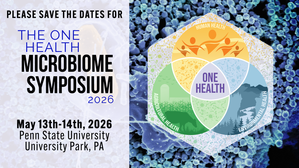 A flyer with text superimposed over a background image of a salmonella bacterium in epithelial cells. The text reads, "please save the dates for the One Health Microbiome Symposium 2026, May 13-14, 2026, Penn State University, University Park, PA"